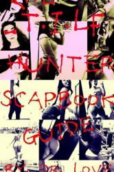 The Tilf Hunter Scrapbook Guide