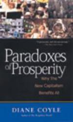 Paradoxes of Prosperity : Why the New Capitalism Benefits All