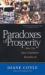 Paradoxes of Prosperity : Why the New Capitalism Benefits All