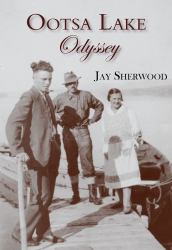 Ootsa Lake Odyssey : George and Else Seel: a Pioneer Life on the Headwaters of the Nechako Watershed