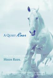 A Quiet Roar : Living with Multiple Sclerosis