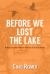 Before We Lost the Lake : A Natural and Human History of Sumas Valley