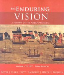 The Enduring Vision Vol. 1 : A History of the American People to 1877