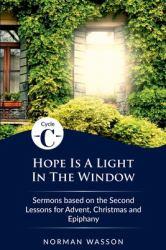 Hope Is a Light in the Window : Cycle C Sermons Based on the Second Lessons for Advent, Christmas, and Epiphany
