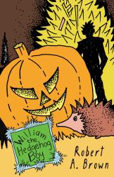 William the Hedgehog Boy : How One Incident Can Change Everything