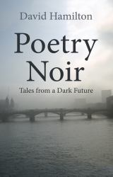 Poetry Noir : Tales from a Dark Future