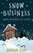 Snow Business : Nordic Adventures of a Ski Rep
