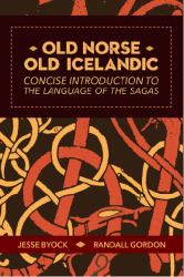Old Norse - Old Icelandic : Concise Introduction to the Language of the Sagas