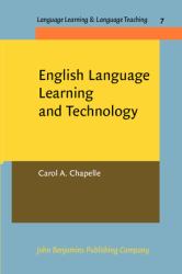 English Language Learning and Technology : Lectures on Applied Linguistics in the Age of Information and Communication Technology