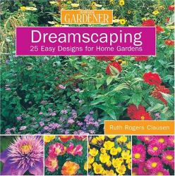 Country Living Gardener Dreamscaping : 25 Easy Designs for Home Gardens
