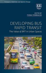Developing Bus Rapid Transit : The Value of BRT in Urban Spaces