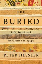 The Buried : An Archaeology of the Egyptian Revolution
