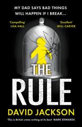 The Rule : The New Heart-Pounding Thriller from the Bestselling Author of Cry Baby