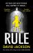 The Rule : The New Heart-Pounding Thriller from the Bestselling Author of Cry Baby