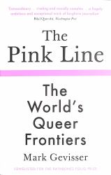 The Pink Line : The World's Queer Frontiers