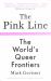 The Pink Line : The World's Queer Frontiers