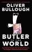 Butler to the World : How Britain Became the Servant of Tycoons, Tax Dodgers, Kleptocrats and Criminals