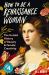 How to Be a Renaissance Woman