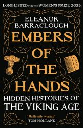 Embers of the Hands : Hidden Histories of the Viking Age