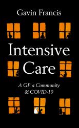 Intensive Care : A Doctor, a Community and Covid-19