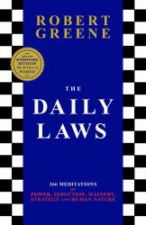 The Daily Laws : 366 Meditations on Power, Seduction, Mastery, Strategy and Human Nature