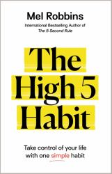 The High 5 Habit : It's Time to Cheer for Yourself