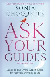 Ask Your Guides : Connecting to Your Divine Support System