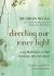 Directing Our Inner Light : Using Meditation to Heal the Body, Mind, and Spirit