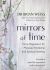 Mirrors of Time : Using Regression for Physical, Emotional and Spiritual Healing