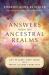 Answers from the Ancestral Realms : Get Psychic Help from Your Spirit Guides Every Day Answers from the Ancestral Realms : Get Psychic Help from Your Spirit Guides Every Day