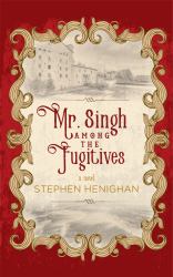 Mr. Singh among the Fugitives