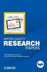 Writing Quality Research Papers : Brief Guidelines to Enhance the Quality of Research Papers/ Manuscript