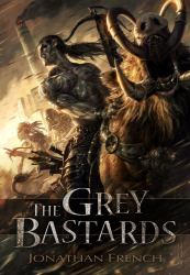 The Grey Bastards : A Novel