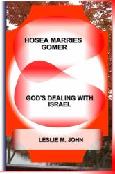 Hosea Marries Gomer : God's Dealing with Israel