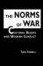 The Norms of War : Cultural Beliefs and Modern Conflict