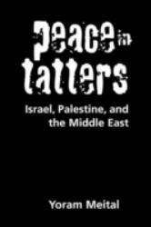 Peace in Tatters : Israel, Palestine, and the Middle East