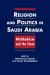 Religion and Politics in Saudi Arabia : Wahhabism and the State