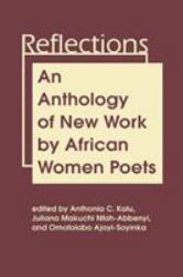 Reflections : An Anthology of New Work by African Women Poets