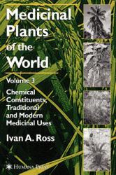 Medicinal Plants of the World Vol. 3 : Chemical Constituents, Traditional and Modern Medicinal Uses
