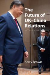 Talking to China : The Future of UK-China Relations