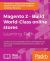 Magento 2 - Build World-Class Online Stores : Create Rich and Compelling Solutions for Magento 2 by Developing and Implementing Solutions, Themes, and Extensions