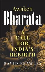 Awaken Bharata : A Call for India's Rebirth