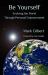 Be Yourself : Evolving the World Through Personal Empowerment