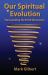 Our Spiritual Evolution : Transcending the Third Dimension