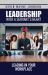 Leadership with a Servant's Heart : Leading in Your Workplace Leadership with a Servant's Heart : Leading in Your Workplace