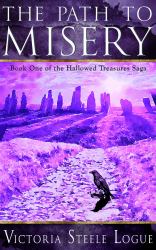 The Path to Misery : Book One of the Hallowed Treasures Saga