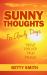 Sunny Thoughts for Cloudy Days