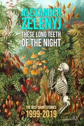 These Long Teeth of the Night