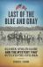 Last of the Blue and Gray : Old Men, Stolen Glory, and the Mystery That Outlived the Civil War
