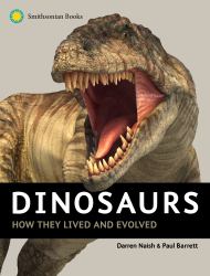 Dinosaurs : How They Lived and Evolved